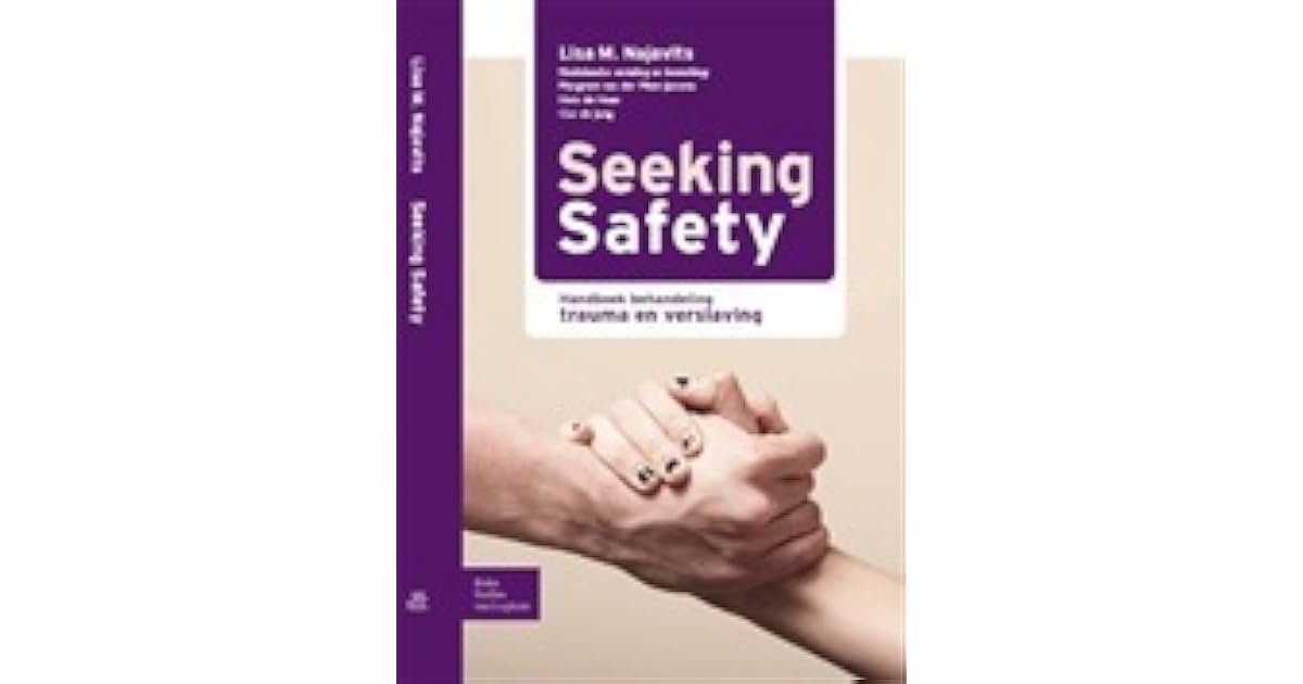 Seeking Safety Handboek behandeling trauma en verslaving by Lisa M