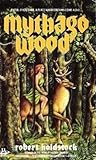 Mythago Wood by Robert Holdstock