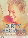 The Dirty Secrets of Markham Savoy by C.C. Dalton