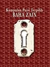 Kumpulan Puisi Terpilih Baha Zain Kumpulan Puisi Terpilih Baha Zain