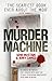 Murder Machine