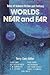 Worlds Near and Far: Nine Stories of Science Fiction & Fantasy