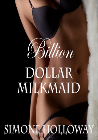 Billion Dollar Milkmaid: The Complete Series (Kindle Edition)