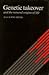 Genetic Takeover: And the M...