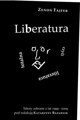 Zenon Fajfer. Liberatura. Teksty zebrane z lat 1999-2009