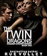 The Twin Dragons by Rue Volley