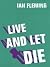Live and Let Die: James Bond 007