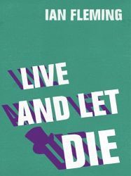 Live and Let Die: James Bond 007