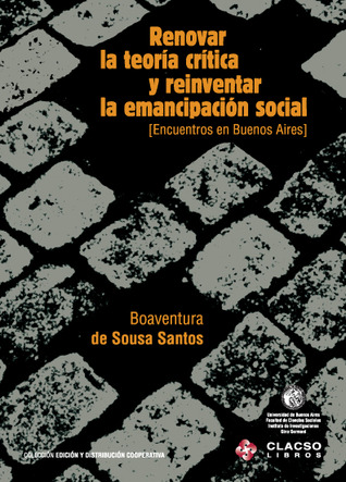 Renovar la teoría crítica y reinventar la emancipación social: Encuentros en Buenos Aires (ebook)