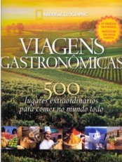 Viagens gastronômicas: 500 lugares extraordinários para comer no mundo todo