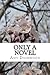 Only a Novel