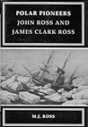 Polar Pioneers: John Ross and James Clark Ross