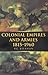 Colonial Empires and Armies 1815-1960 (Volume 4) (War and European Society Series)