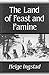 The Land of Feast and Famine by Helge Ingstad