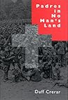 Padres in No Man's Land, First Edition by Duff Crerar