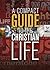 A Compact Guide to the Christian Life by Karen Lee-Thorp