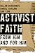 Activist Faith: From Him an...