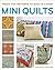 Mini Quilts: Fun patterns t...