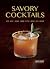 Savory Cocktails: Sour Spic...