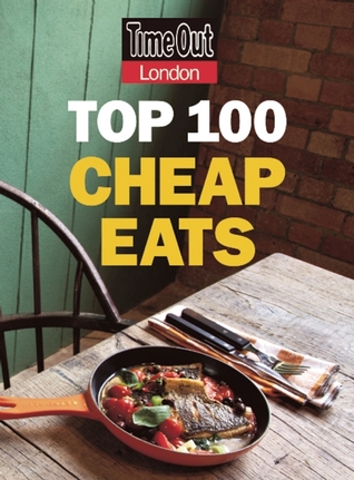 Time Out Top 100 Cheap Eats London (Time Out Cheap Eats)