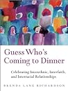 Guess Who's Coming to Dinner: Celebrating Interethnic, Interfaith, and Interracial Relationships Guess Who's Coming to Dinner: Celebrating Interethnic, Interfaith, and Interracial Relationships