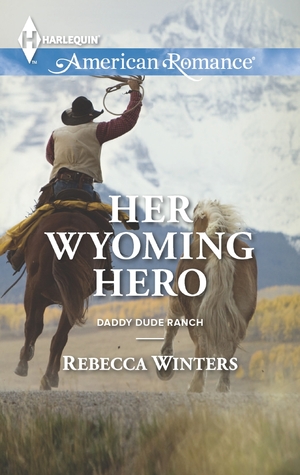 Her Wyoming Hero (Daddy Dude Ranch, #3)