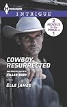 Cowboy Resurrected / Killer Body by Elle James Cowboy Resurrected / Killer Body by Elle James