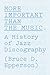 More Important Than the Music: A History of Jazz Discography