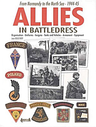 Allies in Battledress: From Normandy to the North Sea - 1944-45