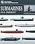 Submarines: 1914–present [The Essential Naval Identification Guide]
