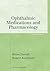 Ophthalmic Medications and Pharmacology by Brian Duvall