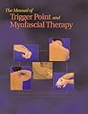 The Manual of Trigger Point and Myofascial Therapy