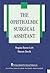 The Ophthalmic Surgical Assistant (The Basic Bookshelf for Eyecare Professionals)