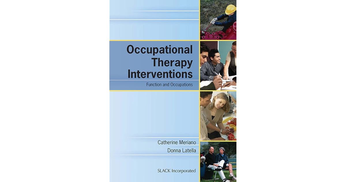 Occupational Therapy Interventions Function and Occupations by