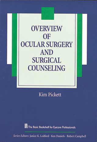 Overview of Ocular Surgery and Surgical Counseling (The Basic Bookshelf for Eyecare Professionals)