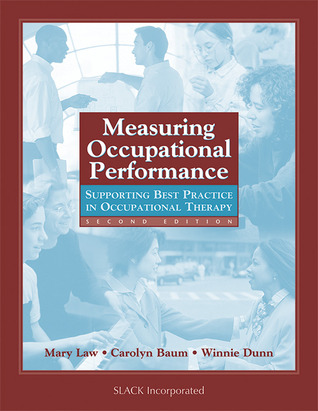 Measuring Occupational Performance: Supporting Best Practice in Occupational Therapy (Hardcover)