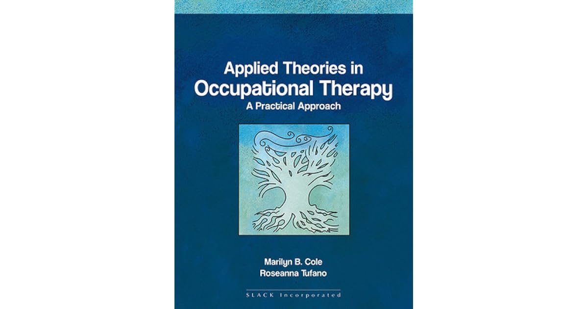 Applied Theories in Occupational Therapy A Practical Approach by