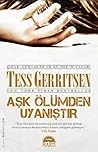Aşk Ölümden Uyanıştır by Tess Gerritsen Aşk Ölümden Uyanıştır by Tess Gerritsen