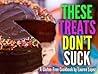 These Treats Don't Suck by Lauren Lopez These Treats Don't Suck by Lauren Lopez