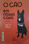 O cão em nossa casa: como criar, tratar e adestrá-lo O cão em nossa casa: como criar, tratar e adestrá-lo