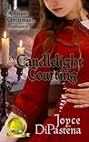 A Candlelight Courting by Joyce DiPastena A Candlelight Courting by Joyce DiPastena