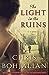 The Light in the Ruins