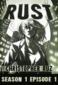 Rust: Season 1, Episode 1 (Kindle Edition)