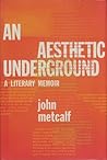 An Aesthetic Underground: A Literary Memoir