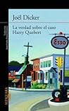 La verdad sobre el caso Harry Quebert by Joël Dicker
