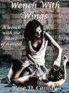 Wench With Wings by Rose D. Cassidy