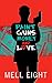 Paint, Guns, Money, and Love