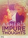 Asher's Impure Thoughts (Colebrook Academy Series #4)