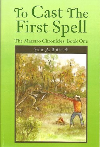 To Cast the First Spell (The Maestro Chronicles, #1)
