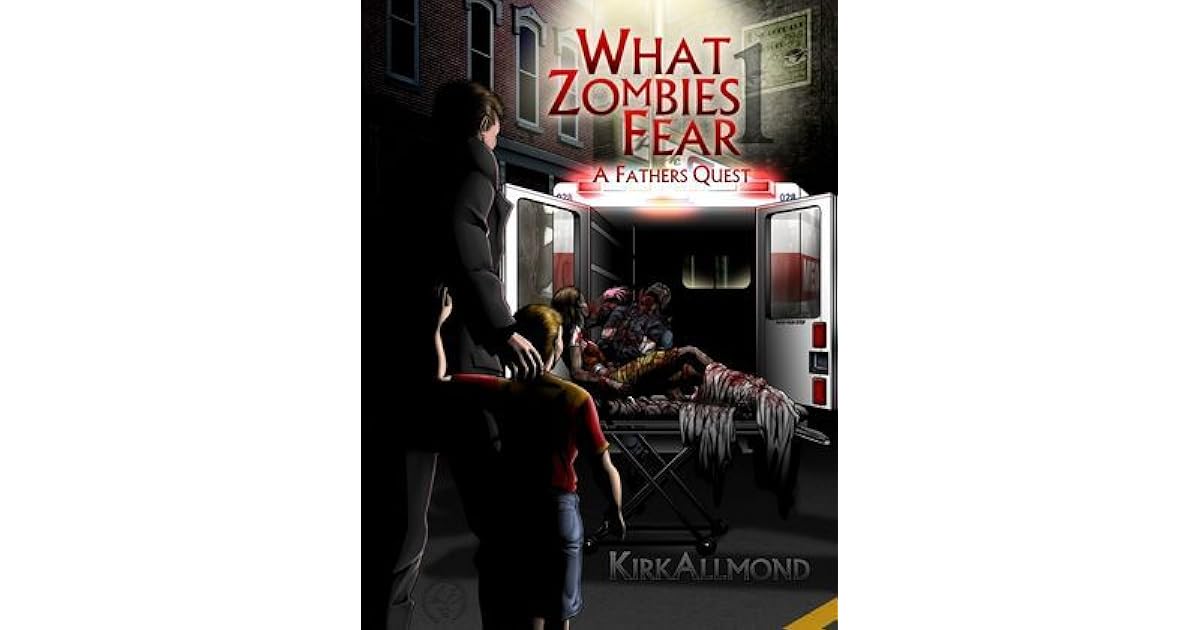 A Father's Quest (What Zombies Fear 1) by Kirk Allmond